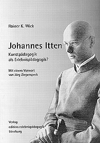 Johannes Itten. Kunstpädagogik als Erlebnispädagogik?